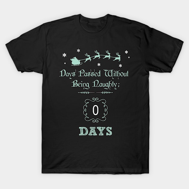 Zero Days Passed Without Being Naughty Funny Christmas T-Shirt by GDLife